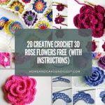 20 Creative Crochet 3D Rose Flowers Free Patterns (With Instructions)