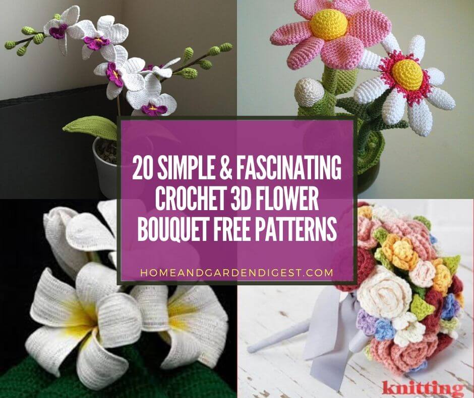 20 Simple Fascinating Crochet 3d Flower Bouquet Free Patterns