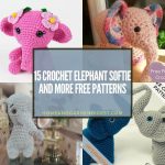 15 Crochet Elephant Softie and More Free Patterns