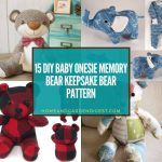 15 DIY Baby onesie Memory Bear Keepsake Bear Pattern