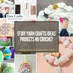 17 DIY Yarn Crafts Ideas Projects No Crochet