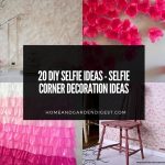 20 DIY Selfie Ideas - Selfie Corner Decoration Ideas