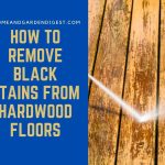 How To Remove Black Stains From Hardwood Floors