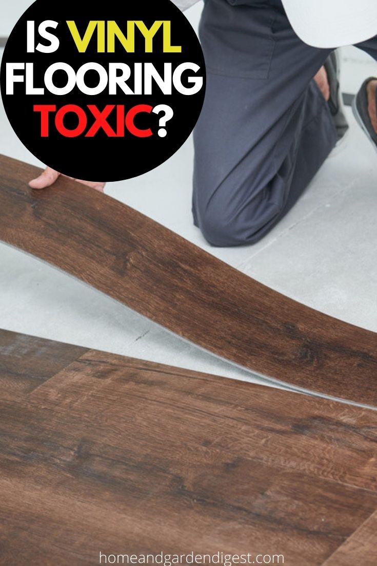 Is Vinyl Flooring Toxic It Possible, Does Vinyl Flooring Give Off Toxic Fumes
