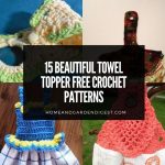 15 Beautiful Towel Topper Free Crochet Patterns