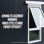 Awning vs Casement Windows: Which Style is More Energy Efficient?