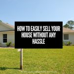 How to Easily Sell Your House Without Any Hassle
