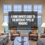A Home Owner's Guide to the Different Types of Windows