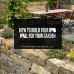 How To Build Your Own Wall for Your Garden